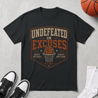 Undefeated In Excuses T-Shirt