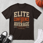 Elite Confidence Average Results T-Shirt