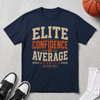Elite Confidence Average Results T-Shirt